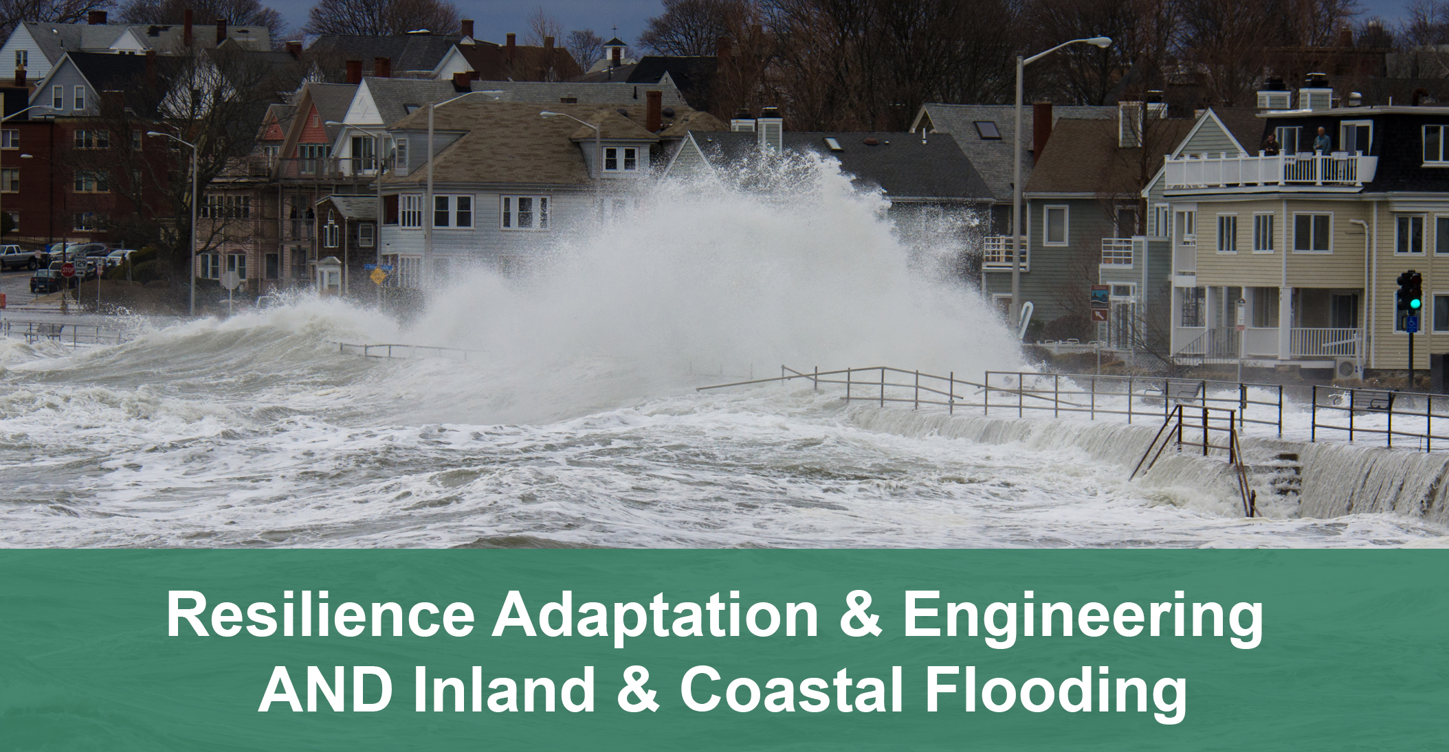 Resilience Adaptation & Engineering AND Inland & Coastal Flooding